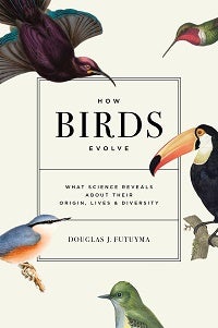 Stock ID 43228 How birds evolve: what science reveals about their origin, lives and diversity....