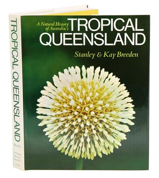 Stock ID 43296 Tropical Queensland: a natural history of Australia, [volume] one. Stanley...