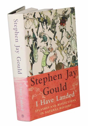 I have landed: the end of the beginning in natural history. Stephen Jay Gould.