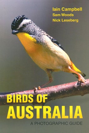 Stock ID 43407 Birds of Australia: a photographic guide. Iain Campbell, Sam Woods, Nick Leseberg