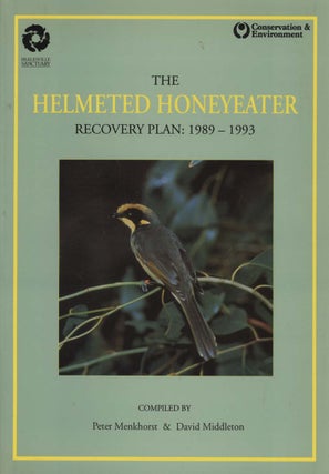 Stock ID 43422 The Helmeted Honeyeater recory plan: 1989-1993. Peter Menkhorst, David Middleton