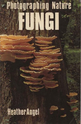 Photographing nature: fungi. Heather Angel.