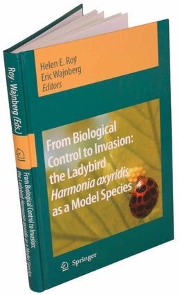 From biological control to invasion: the ladybird Harmonia axyridis as a model species. Helen E. and Eric Roy.