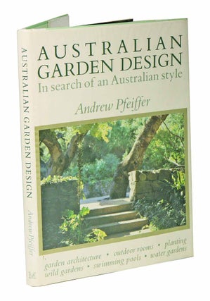 Stock ID 43455 Australian garden design: in search of an Australian style. Andrew Pfeiffer