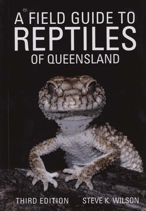 Stock ID 43511 A field guide to reptiles of Queensland. Steve K. Wilson