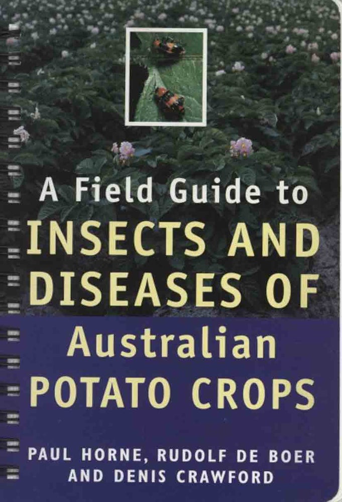 Stock ID 43518 A field guide to insects and diseases of Australian potato crops. Paul Horne.