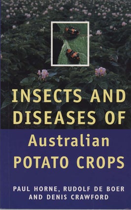 Stock ID 43519 Insects and diseases of Australian potato crops. Paul Horne, Rudolf de Boer, Denis...