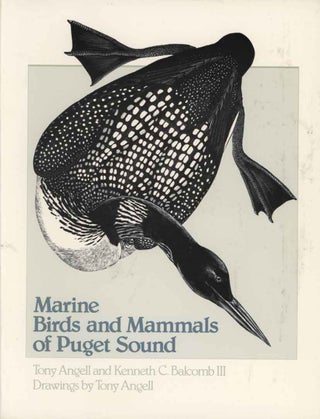 Stock ID 43587 Marine birds and mammals of Puget Sound. Tony Angell, Kenneth C. Balcomb III