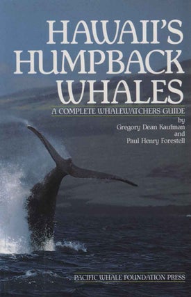Stock ID 43626 Hawaii's humpback whales: a complete whalewatcher's guide. Gregory Dean Kaufman,...