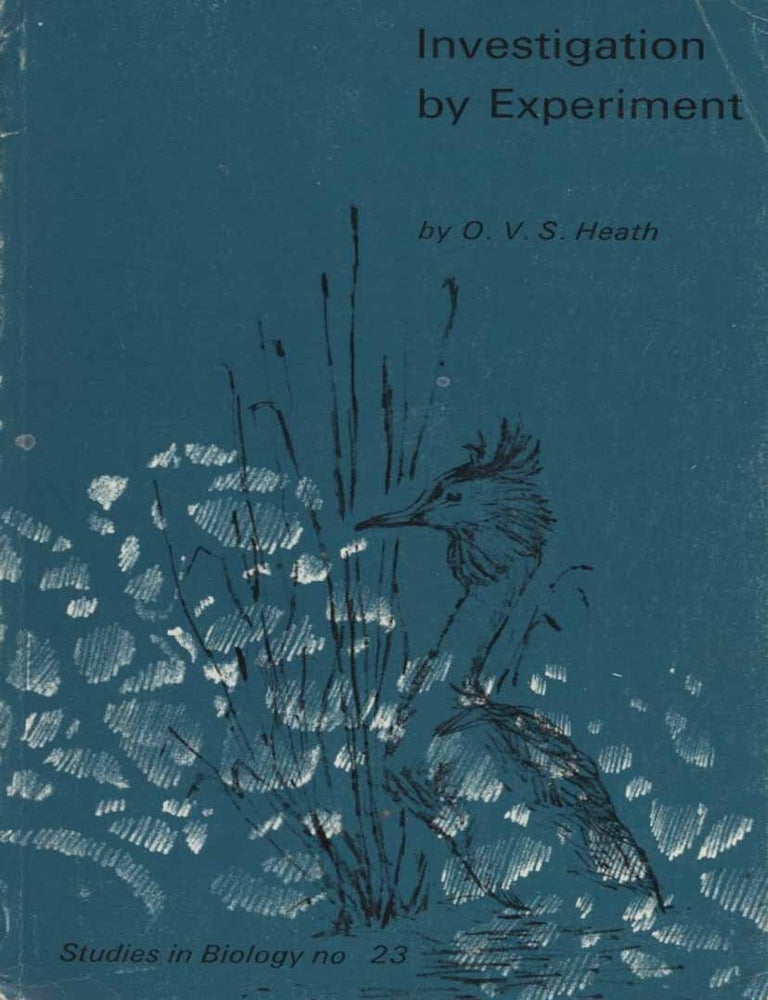 Stock ID 43696 Investigation by experiment. O. V. S. Heath.