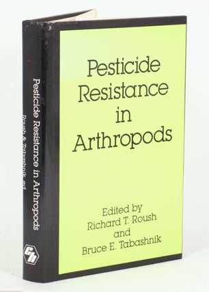 Stock ID 43707 Pesticide resistance in arthropods. Richard T. Roush, Bruce E. Tabashnik
