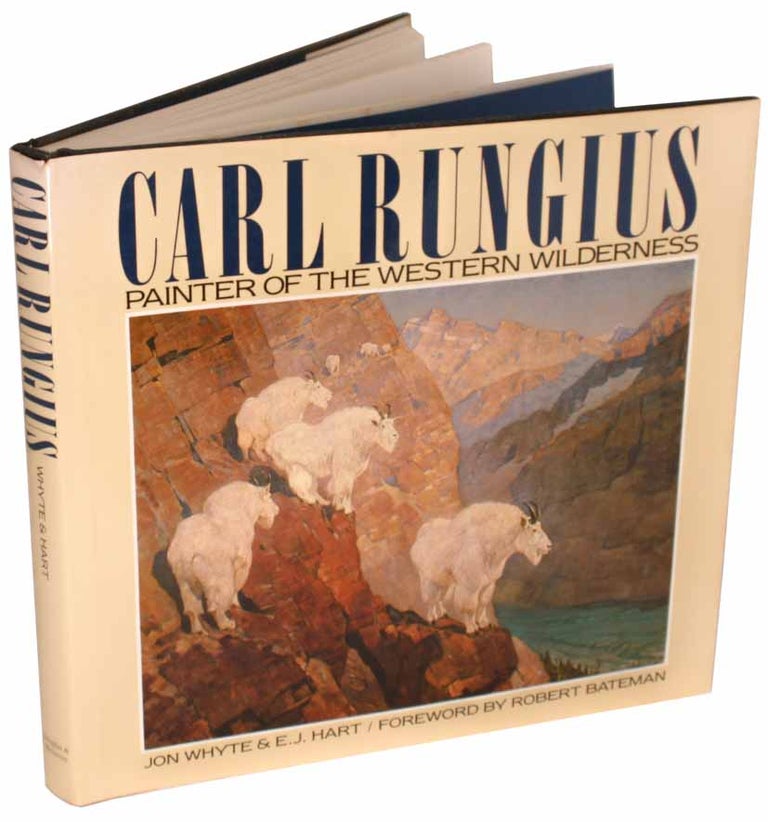 Stock ID 43739 Carl Rungius: painter of the western wilderness. Jon Whyte, E. J. Hart.