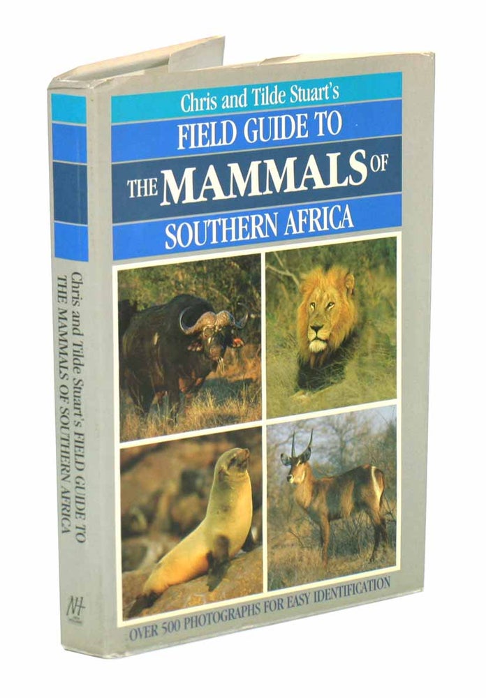 Stock ID 4378 Field guide to the mammals of southern Africa. Chris Stuart, Tilde, Stuart.