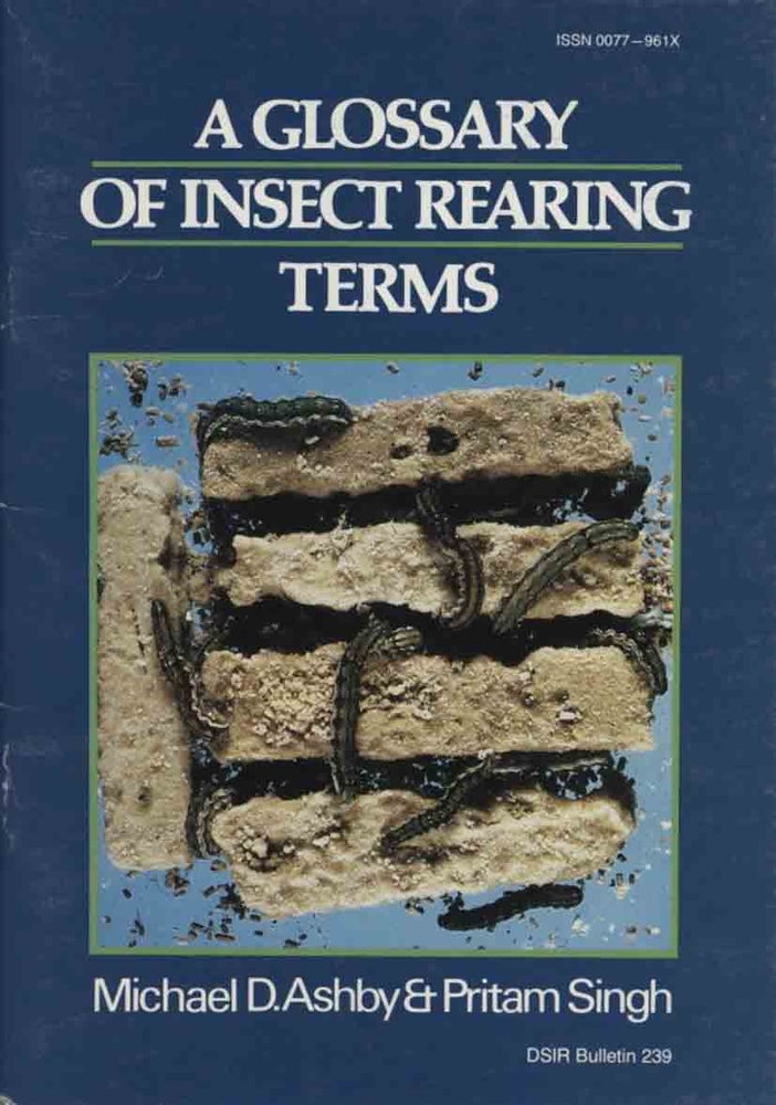 Stock ID 43781 A glossary of insect rearing terms. Michael D. Ashby, Pritam Singh.