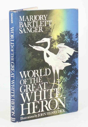Stock ID 43830 World of the Great White Heron: a saga of the Florida Keys. Marjory Bartlett Sanger