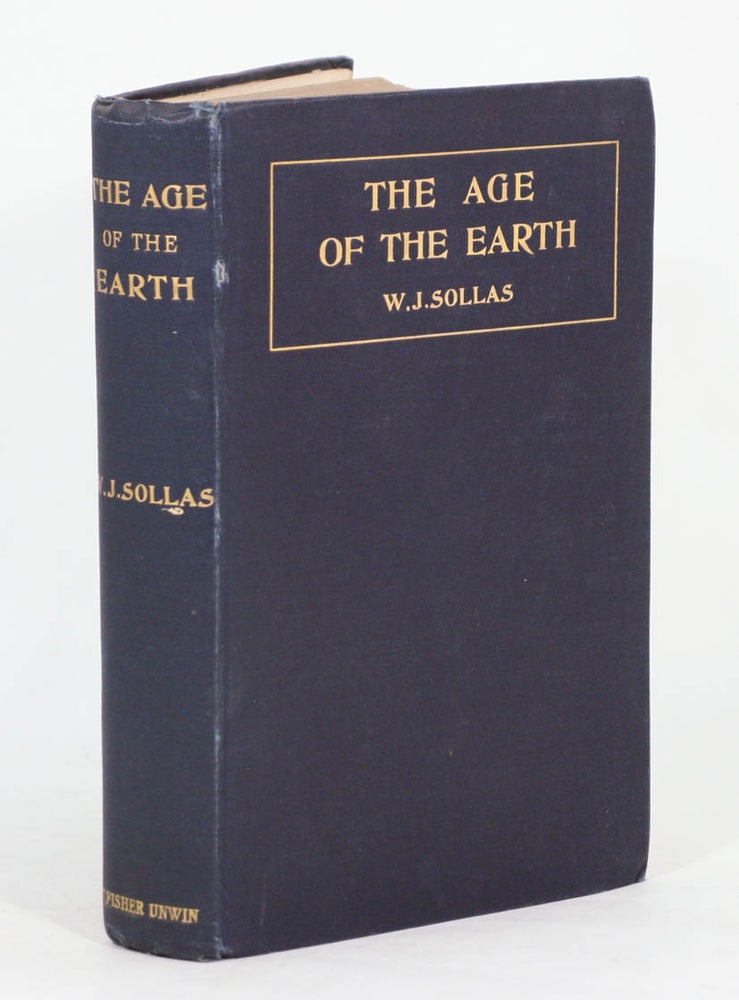 Stock ID 43838 The age of the earth and other geological studies. W. J. Sollas.
