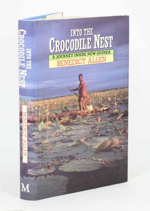 Stock ID 43847 Into the crocodile nest: a journey inside New Guinea. Benedict Allen