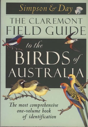 Stock ID 43858 The Claremont field guide to the birds of Australia. Ken Simpson, Nicolas Day,...