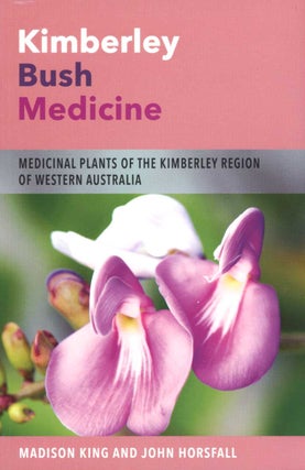 Stock ID 43901 Kimberley bush medicine: medicinal plants of the Kimberley region of Western...