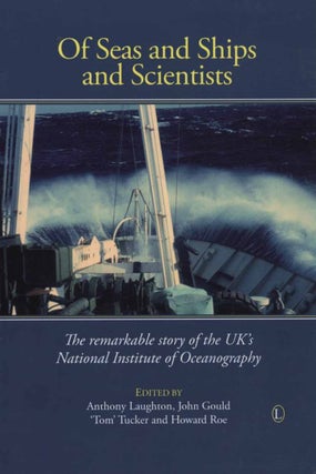 Stock ID 43981 Of seas and ships and scientists: the remarkable story of the UK's National...