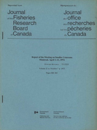 Stock ID 44061 Report of the meeting on smaller Cetaceans Montreal, April 1-11, 1974. Edward...