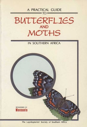 Stock ID 44106 A practical guide to butterflies and moths in southern Africa. The Lepidopterists'...