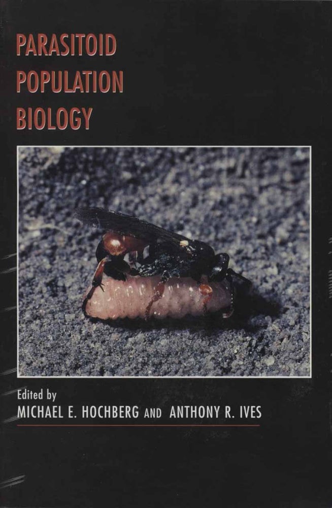 Stock ID 44109 Parasitoid population biology. Michael E. Hochberg, Anthony R. Ives.
