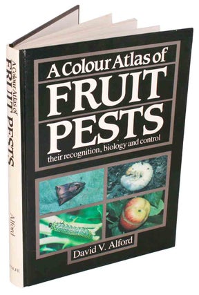 Stock ID 44116 A colour atlas of fruit pests: their recognition, biology and control. David V....