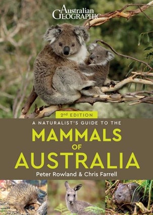 Stock ID 44125 Australian Geographic: a naturalist's guide to the mammals of Australia. Peter...