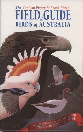 Stock ID 44130 The field guide to the birds of Australia. Graham Pizzey, Frank Knight