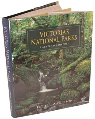 Victoria's national parks: a centenary history. Esther Anderson.
