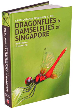Stock ID 44166 A photographic field guide to the dragonflies & damselflies of Singapore. Robin...