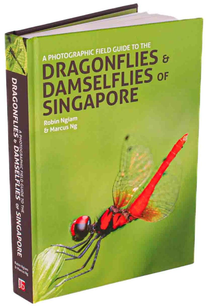 Stock ID 44166 A photographic field guide to the dragonflies & damselflies of Singapore. Robin Ngiam, Marcus Ng.