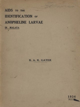 Stock ID 44181 Aids to the identification of anopheline larvae in Malaya. B. A. R. Gater