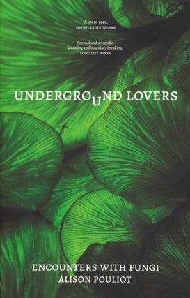 Underground lovers: encounters with fungi.