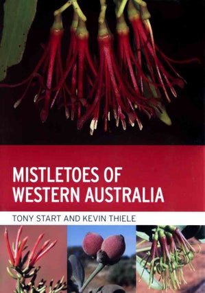 Stock ID 44256 Mistletoes of Western Australia. Tony Start, Kevin Thiele