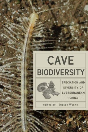 Stock ID 44287 Cave biodiversity: speciation and diversity of subterranean fauna. J. Judson Wynne