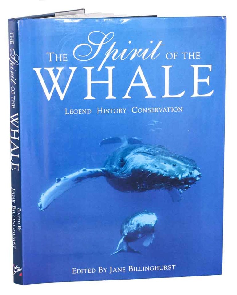 Stock ID 44293 The spirit of the whale: legend, history, conservation. Jane Billinghurst.