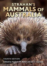 Stock ID 44339 Strahan's mammals of Australia. Andrew M. Baker, Ian C. Gynther