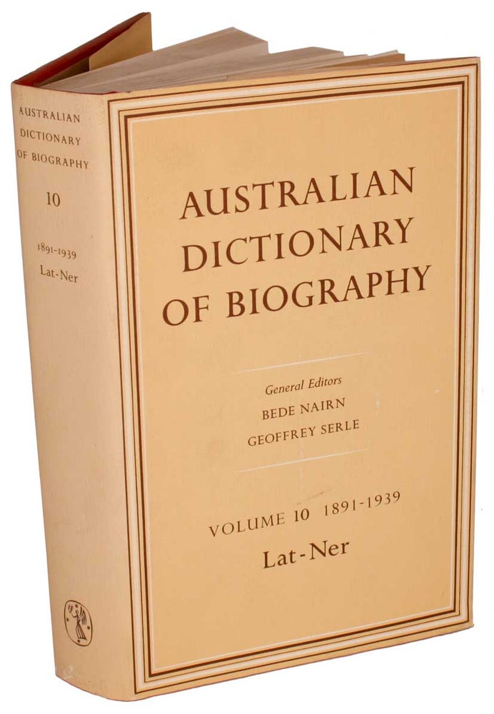 Stock ID 44347 Australian dictionary of biography, Volume ten: 1891-1939. Lat-Ner. Bede Nairn, Geoffrey Serle.