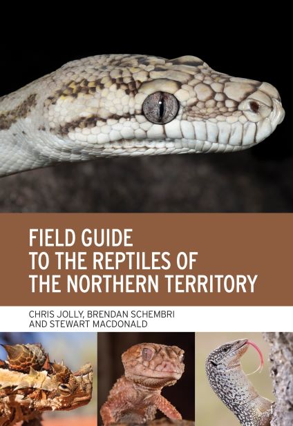 Stock ID 44378 Field guide to the reptiles of the Northern Territory. Chris Jolly, Brendan Schembri, Stewart Macdonald.