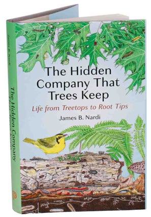 The hidden company that trees keep: life from treetops to root tips.