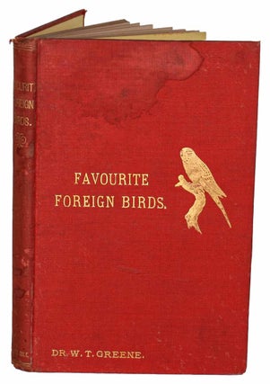 Stock ID 44384 Favourite foreign birds for cages and aviaries. W. T. Greene
