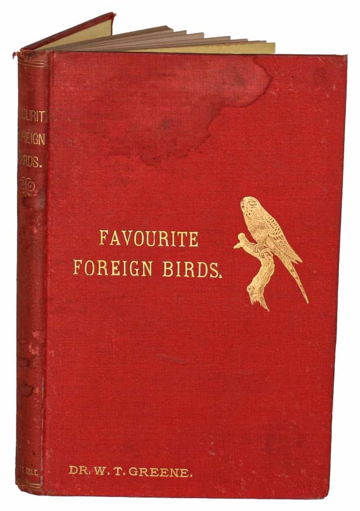 Stock ID 44384 Favourite foreign birds for cages and aviaries. W. T. Greene.