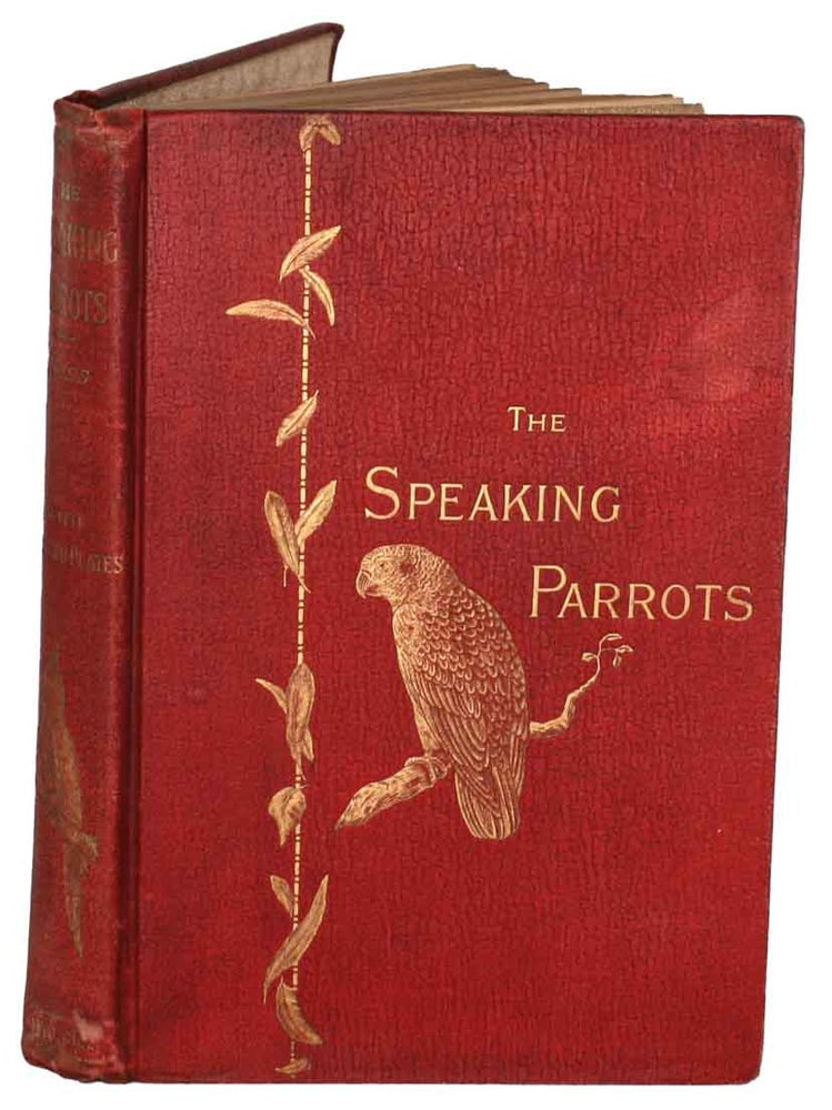 Stock ID 44385 The speaking parrots: a scientific manual. Karl Russ.