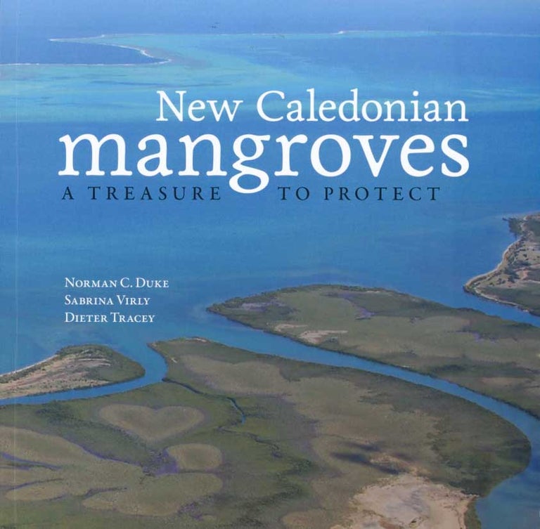 Stock ID 44469 New Caledonian mangroves: a treasure to protect. Norman C. Duke, Sabrina Virly, Dieter Tracey.