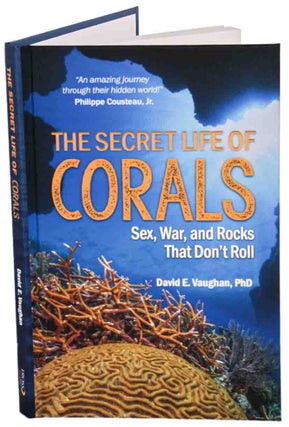 Stock ID 44470 The secret life of corals: sex, war and rocks that don't roll. David E. Vaughan