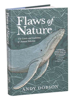 Stock ID 44475 Flaws of nature: the limits and liabilities of natural selection. Andy Dobson