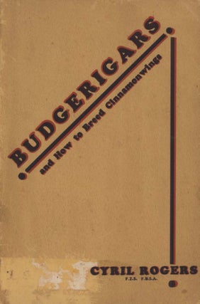 Stock ID 44521 Budgerigars and how to breed cinnamonwings. Cyril H. Rogers
