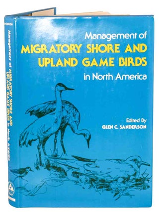 Stock ID 44580 Management of migratory shore and upland game birds in North America. Glen C....